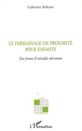 Catherine Sellenet - Le parrainage de proximité pour enfants; une forme d'entraide méconnue.