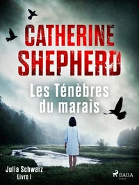 Les Ténèbres du marais – Julia Schwarz, Livre 1