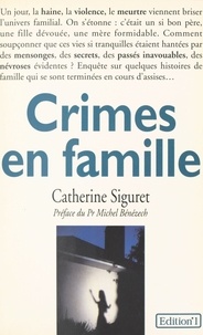 Catherine Siguret - Crimes en famille.
