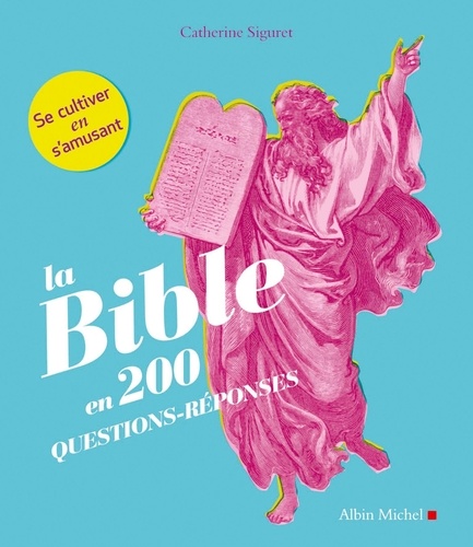 Catherine Siguret - La Bible en 200 questions-réponses.