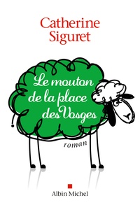 Catherine Siguret - Le mouton de la place des Vosges.