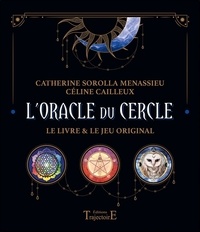 Catherine Sorolla Menassieu et Céline Cailleux - L'Oracle du Cercle - Le livre & le jeu original.