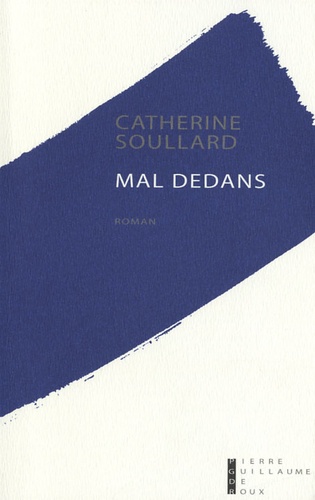 Catherine Soullard - Mal dedans.