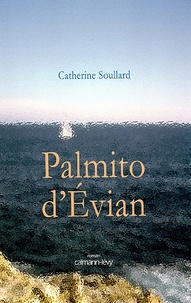 Catherine Soullard - Palmito d'Evian.