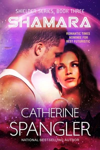 Shamara — A Science Fiction Romance (Book 3, Shielder Series)