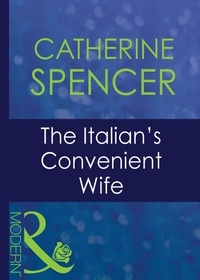 Catherine Spencer - The Italian's Convenient Wife.