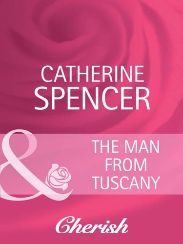 Catherine Spencer - The Man from Tuscany.