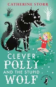 Catherine Storr et Marjorie-Ann Watts - Clever Polly And the Stupid Wolf.