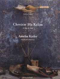 Catherine Strasser - Chevirat Ha-Kelim : Le Bris Des Vases Et Anselm Kiefer : Chapelle De La Salpetriere.