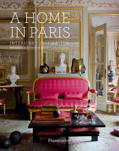 Catherine Synave et Guillaume de Laubier - A Home in Paris.