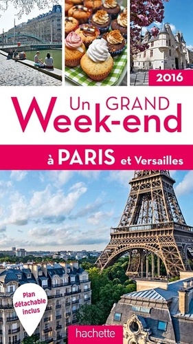 Un Grand Week-end à Paris. Avec un plan détachable  Edition 2016