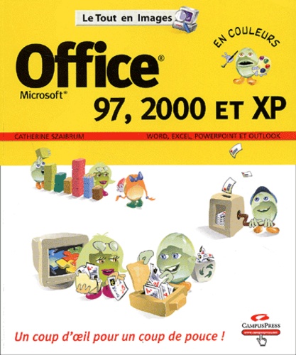 Catherine Szaibrum - Office 97, 2000 et XP - Word, Excel, PowerPoint et Outlook.