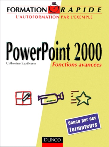 Catherine Szaibrum - Powerpoint 2000. Fonctions Avancees.