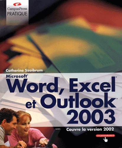 Catherine Szaibrum - Word, Excel et Outlook - Versions 2002 et 2003.