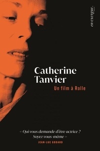 Téléchargement gratuit de livre électronique par isbn Un film à Rolle par Catherine Tanvier 9791097469672