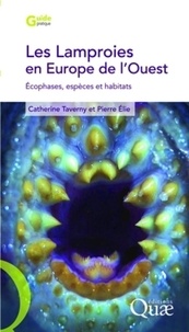 Catherine Taverny et Pierre Elie - Les Lamproies en Europe de l'Ouest - Ecophase, espèces et habitats.