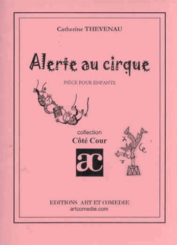 Catherine Thévenau - Alerte au cirque : pièce pour enfants.