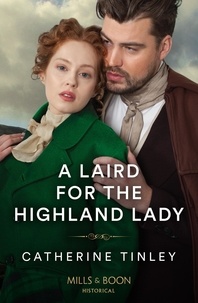 Catherine Tinley - A Laird For The Highland Lady.