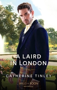 Catherine Tinley - A Laird In London.