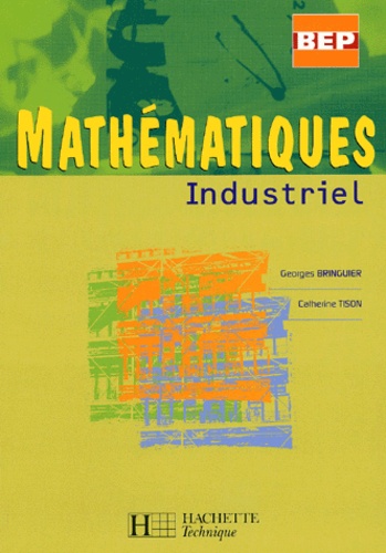 Catherine Tison et Georges Bringuier - Mathematiques Bep Industriel.