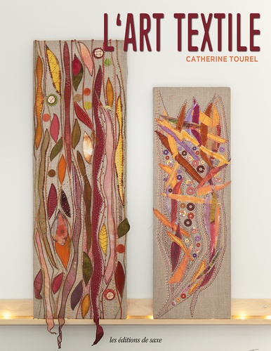 Catherine Tourel - L'art textile.