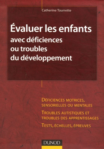 Catherine Tourrette - Evaluer les enfants avec déficiences ou troubles du développement.