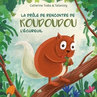 La DRÔLE DE RENCONTRE DE ROUDOUDOU L'ÉCUREUIL