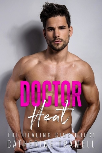  Catherine Tramell - Doctor Heat - The Healing Sins, #1.