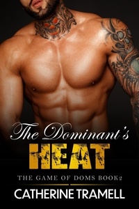 Catherine Tramell - The Dominant’s Heat - The Game of Doms, #2.
