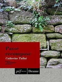 Catherine Tullat - Passé recomposé.