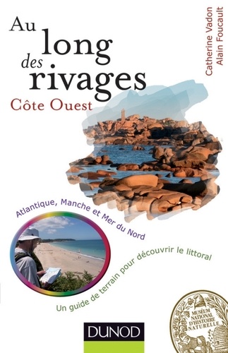 Au long des rivages : Côte Ouest. Atlantique, Manche et Mer du Nord