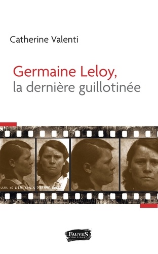 Germaine Leloy, la dernière guillotinée