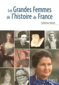 Catherine Valenti - Les Grandes Femmes de l'histoire de France.