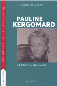 Catherine Valenti - Pauline Kergomard - L'enfance au coeur.