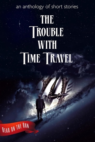  Catherine Valenti et  Laurie Axinn Gienapp - The Trouble with Time Travel - Read on the Run.