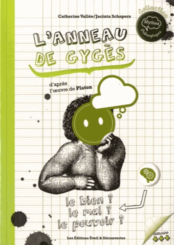 Catherine Vallée et Jacinta Schepers - L'anneau de Gygès - Le bien ? Le mal ? Le pouvoir ?.