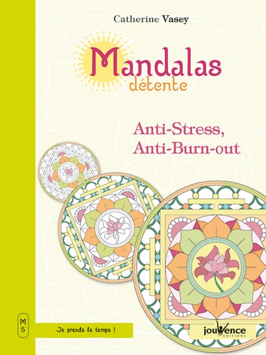 Mandalas détente. Anti-stress, anti burn-out