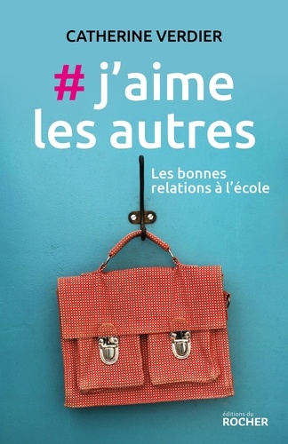 #j'aime les autres. Les bonnes relations à l'école