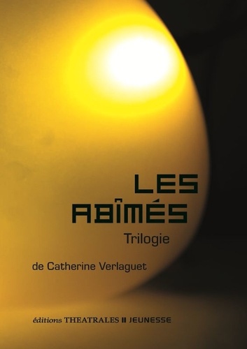 Catherine Verlaguet - Les abîmés - Trilogie.