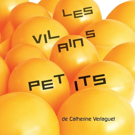 Catherine Verlaguet - Les vilains petits.