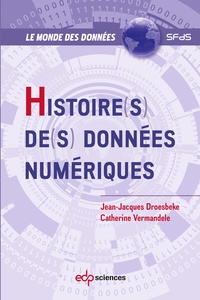 Catherine Vermandele et Jean-Jacques Droesbeke - Histoire(s) de(s) données numériques.