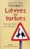 Lievres Et Tortues. Pour Une Ecole Plus Efficace