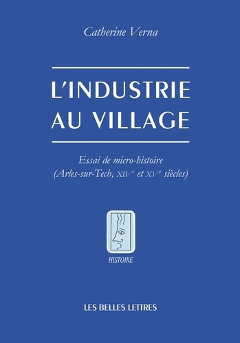 L'industrie au village. Essai de micro-histoire (Arles-sur-Tech, XIVe et XVe siècles)