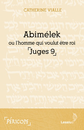 Abimélek ou l'homme qui voulut être roi. Juges 9