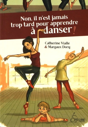 Catherine Vialle - Non, il n'est jamais trop tard pour apprendre à danser !.