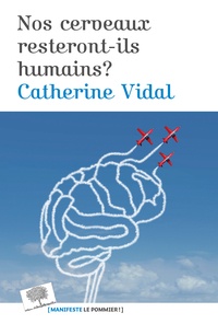 Pdf ebooks téléchargeables gratuitement Nos cerveaux resteront-il humains ? par Catherine Vidal RTF iBook PDB
