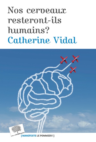 Nos cerveaux resteront-il humains ?