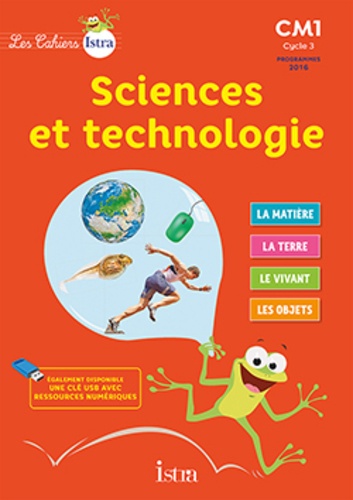 Catherine Vilaro et Didier Fritz - Sciences et technologie CM1 Cycle 3 Les Cahiers Istra.