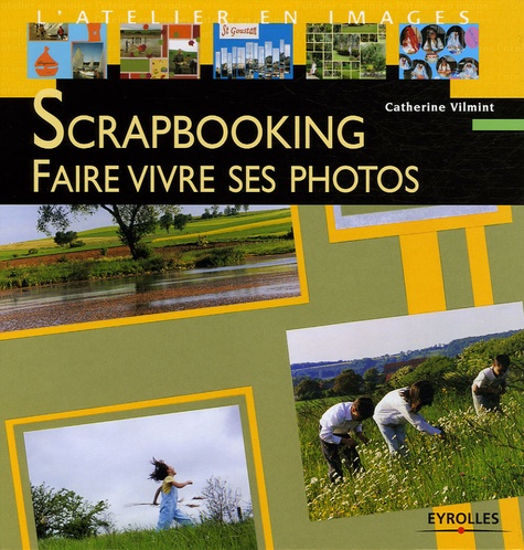 Catherine Vilmint - Scrapbooking - Faire vivre ses photos.