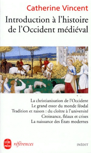 Catherine Vincent - Introduction à l'histoire de l'Occident médiéval.